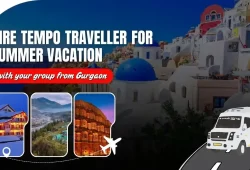 Tempo Traveller for Summer Vacation