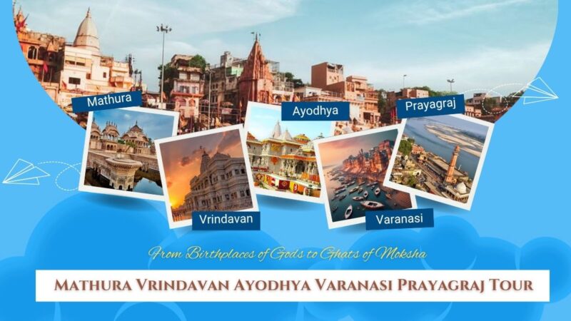 Mathura Vrindavan Tour with Varanasi Ayodhya and Prayagraj