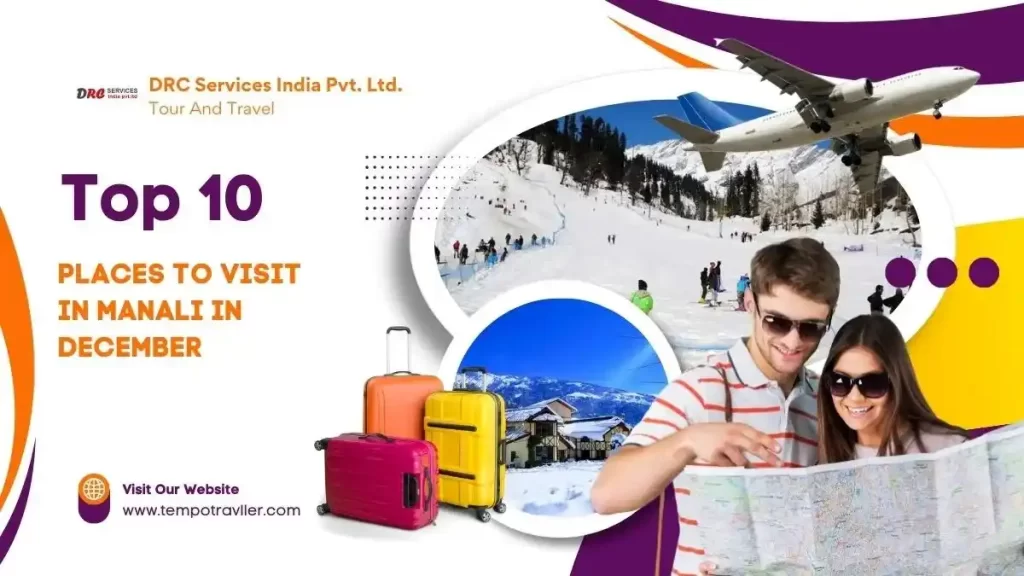 Top 10 Places to Visit in Manali in December